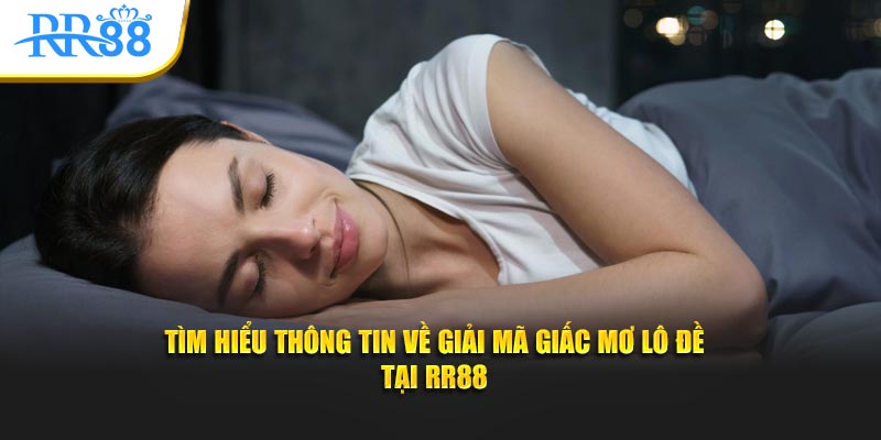 Tìm hiểu thông tin về giải mã giấc mơ lô đề tại RR88